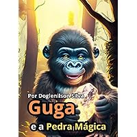 Guga: e a Pedra Mágica (Portuguese Edition) Guga: e a Pedra Mágica (Portuguese Edition) Paperback Kindle