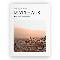 Das Evangelium nach Matthäus - inhaltlich treue Bibel mit modernem und beeindruckendem Design und Bildern (German Edition) Das Evangelium nach Matthäus - inhaltlich treue Bibel mit modernem und beeindruckendem Design und Bildern (German Edition) Paperback