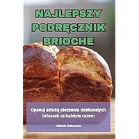 Najlepszy PodrĘcznik Brioche (Polish Edition)