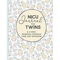 NICU Journal For Twins, A Nine Week Neonatal Intensive Care Unit Notebook: Our NICU Journey | Journal for Moms | The Preemie Parent's Companion | ... in the NICU | Celebrate the Special Moments NICU Journal For Twins, A Nine Week Neonatal Intensive Care Unit Notebook: Our NICU Journey | Journal for Moms | The Preemie Parent's Companion | ... in the NICU | Celebrate the Special Moments Paperback
