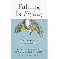 Falling is Flying: The Dharma of Facing Adversity (1) Falling is Flying: The Dharma of Facing Adversity (1) Paperback Kindle