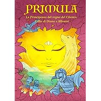 Primula. La principessa del regno del Cilento, Vallo di Diano e degli Alburni.: Episodio 3. (Italian Edition)
