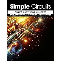 Simple Circuits: Ohm's Law Worksheets: Calculating Voltage, Current, and Resistance