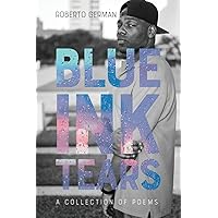Blue Ink Tears: A Collection of Poems