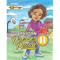 Payton Presses Pause: How Kids Use E+R=O to Think Before Speaking and Acting (The R Factor Kids) Payton Presses Pause: How Kids Use E+R=O to Think Before Speaking and Acting (The R Factor Kids) Paperback Kindle