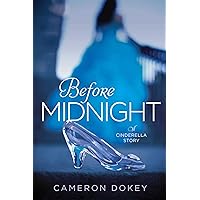 Before Midnight: A Cinderella Story (Once upon a Time) Before Midnight: A Cinderella Story (Once upon a Time) Kindle Mass Market Paperback Library Binding Paperback