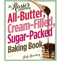 The Rosie's Bakery All-Butter, Cream-Filled, Sugar-Packed Baking Book The Rosie's Bakery All-Butter, Cream-Filled, Sugar-Packed Baking Book Paperback Kindle