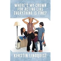 Where's My Crown for Acting Like Everything Is Fine?: Royally Surviving Life's Waiting Periods Where's My Crown for Acting Like Everything Is Fine?: Royally Surviving Life's Waiting Periods Paperback Kindle Audible Audiobook Audio CD