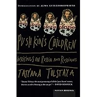 Pushkin's Children: Writing on Russia and Russians Pushkin's Children: Writing on Russia and Russians Kindle Paperback