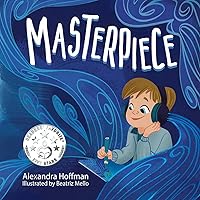 Masterpiece: an inclusive kids book celebrating a child on the autism spectrum (The Incredible Kids) Masterpiece: an inclusive kids book celebrating a child on the autism spectrum (The Incredible Kids) Paperback Kindle Hardcover
