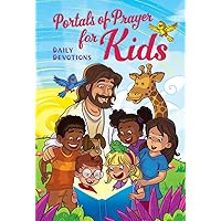 Portals of Prayer for Kids: Daily Devotions Portals of Prayer for Kids: Daily Devotions Hardcover Kindle