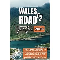 Wales by Road: Unlock the Ultimate Wales Adventure Through Detailed Guide, Must-See Attractions, Accommodation & Dining Recommendations, and Easy to ... (Exploring the Heart of Britain and Ireland) Wales by Road: Unlock the Ultimate Wales Adventure Through Detailed Guide, Must-See Attractions, Accommodation & Dining Recommendations, and Easy to ... (Exploring the Heart of Britain and Ireland) Paperback Kindle