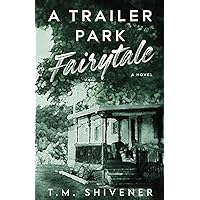 A Trailer Park Fairytale (Trailer Park Series) A Trailer Park Fairytale (Trailer Park Series) Paperback Kindle Hardcover