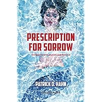 Prescription for Sorrow: Antidepressants, Suicide and Violence Prescription for Sorrow: Antidepressants, Suicide and Violence Paperback Kindle
