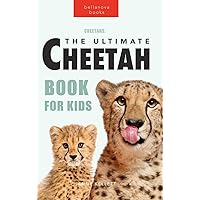 Cheetahs The Ultimate Cheetah Book for Kids: 100+ Amazing Cheetah Facts, Photos, Quiz + More