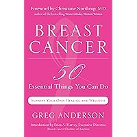 Breast Cancer: 50 Essential Things You Can Do Breast Cancer: 50 Essential Things You Can Do Kindle Paperback Hardcover