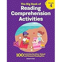 The Big Book of Reading Comprehension Activities, Grade 4: 100 Activities for After-School and Summer Reading Fun The Big Book of Reading Comprehension Activities, Grade 4: 100 Activities for After-School and Summer Reading Fun Paperback Kindle