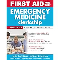 First Aid for the Emergency Medicine Clerkship, Third Edition (First Aid Series) First Aid for the Emergency Medicine Clerkship, Third Edition (First Aid Series) Paperback Kindle