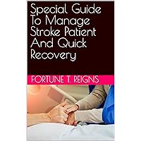 Special Guide To Manage Stroke Patient And Quick Recovery