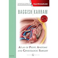Atlas of Pelvic Anatomy and Gynecologic Surgery Atlas of Pelvic Anatomy and Gynecologic Surgery Hardcover