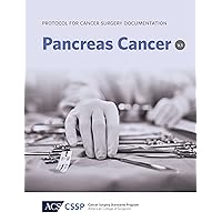 Protocol for Cancer Surgery Documentation: Pancreas Cancer (Protocols for Cancer Surgery Documentation) Protocol for Cancer Surgery Documentation: Pancreas Cancer (Protocols for Cancer Surgery Documentation) Kindle Paperback