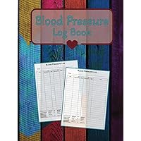 Blood Pressure Log Book: Wooden Heart Design to Record and Monitor Blood Pressure at Home, 8.5” x 11”, 100 pages Blood Pressure Log Book: Wooden Heart Design to Record and Monitor Blood Pressure at Home, 8.5” x 11”, 100 pages Hardcover Paperback