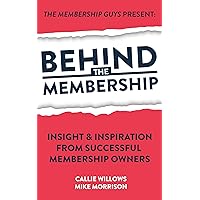 Behind The Membership Behind The Membership Kindle Paperback