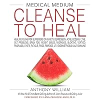 Medical Medium Cleanse to Heal - Hardcover by Anthony William