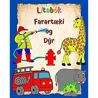 Litabók Farartæki og Dýr: Síður fullar af stórum myndum, auðvelt að lita, fyrir 3 ára og eldri (Icelandic Edition)