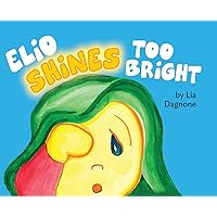 Elio Shines Too Bright Elio Shines Too Bright Hardcover Paperback
