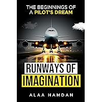 Runways of Imagination: The Beginnings of a Pilot's Dream