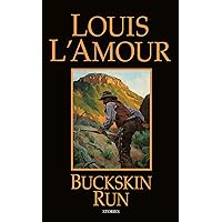 Buckskin Run: Stories Buckskin Run: Stories Kindle Audible Audiobook Mass Market Paperback Leather Bound Paperback