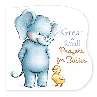 Great and Small Prayers for Babies Great and Small Prayers for Babies Board book