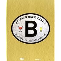 Belgian Beer Trails Belgian Beer Trails Hardcover