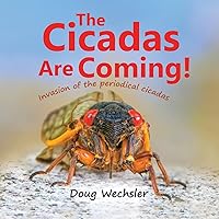 The Cicadas Are Coming!: Invasion of the Periodical Cicadas! The Cicadas Are Coming!: Invasion of the Periodical Cicadas! Paperback Hardcover