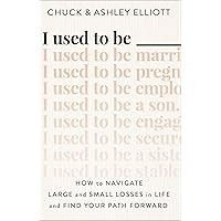 I Used to Be ___: How to Navigate Large and Small Losses in Life and Find Your Path Forward I Used to Be ___: How to Navigate Large and Small Losses in Life and Find Your Path Forward Paperback Audible Audiobook Kindle Hardcover Audio CD