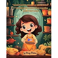 “Marina’s Flavorful Memories”: Recetas Puertorriqueñas (Spanish Edition) “Marina’s Flavorful Memories”: Recetas Puertorriqueñas (Spanish Edition) Kindle Paperback