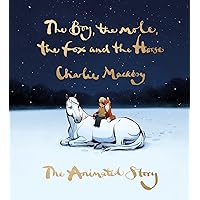 The Boy, the Mole, the Fox and the Horse: The Animated Story The Boy, the Mole, the Fox and the Horse: The Animated Story Hardcover Kindle