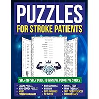 Puzzles for Stroke Patients: a Step-By-Step GUIDE to Improve Congnitive Skills Puzzles for Stroke Patients: a Step-By-Step GUIDE to Improve Congnitive Skills Paperback