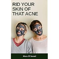 Rid Your Skin of that Acne