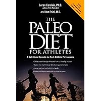 The Paleo Diet for Athletes: A Nutritional Formula for Peak Athletic Performance The Paleo Diet for Athletes: A Nutritional Formula for Peak Athletic Performance Paperback Hardcover