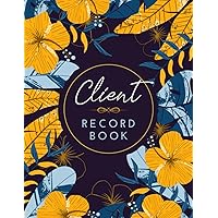 Client Record Book: 174-Entry Customer Data Organizer Notebook to Log Profiles & Track Services Purchased | For Salons, Massage Therapists, Estheticians & More | with Alphabetical A to Z Index