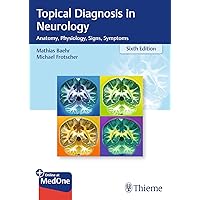 Topical Diagnosis in Neurology: Anatomy, Physiology, Signs, Symptoms Topical Diagnosis in Neurology: Anatomy, Physiology, Signs, Symptoms Paperback Kindle