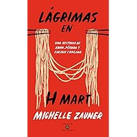 Lágrimas en H-Mart (Spanish Edition) Lágrimas en H-Mart (Spanish Edition) Kindle Hardcover