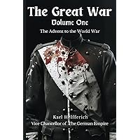 The Great War, Volume I: The Advent to the World War