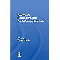 New York's Financial Markets: The Challenges Of Globalization New York's Financial Markets: The Challenges Of Globalization Paperback Kindle Hardcover