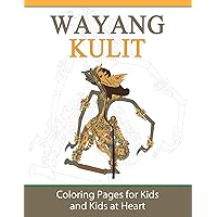 Wayang Kulit: Coloring Pages for Kids and Kids at Heart (Hands-On Art History) Wayang Kulit: Coloring Pages for Kids and Kids at Heart (Hands-On Art History) Paperback