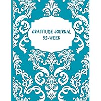 Gratitude Journal 52-Week: A Guided Diary to Cultivate Thankfulness, Positivity and Appreciation,