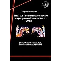 Essai sur la construction navale des peuples extra-européens : Chine. [Nouv. éd. revue et mise à jour]. (French Edition)