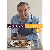 Jacques Pepin Fast Food My Way 3: Use Your Noodle